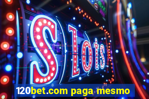 120bet.com paga mesmo